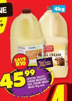 Shoprite CRYSTAL VALLEY/SPRING MEADOW FULL CREAM AMASI MAAS 4kg offer