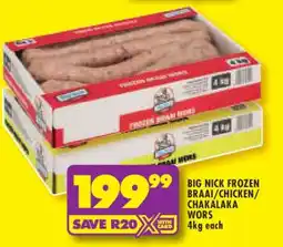 Shoprite BIG NICK FROZEN BRAAI/CHICKEN CHAKALAKA WORS offer