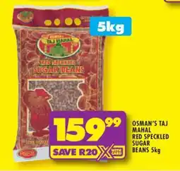 Shoprite OSMAN'S TAJ MAHAL RED SPECKLED SUGAR BEANS 5kg offer