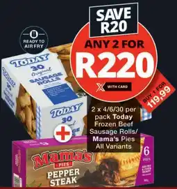 Checkers Today Frozen Beef Sausage Rolls/ Mama's Pies All Variants offer