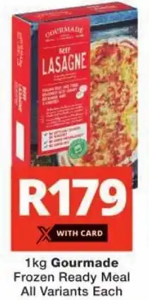 Checkers Gourmade Frozen Ready Meal All Variants offer