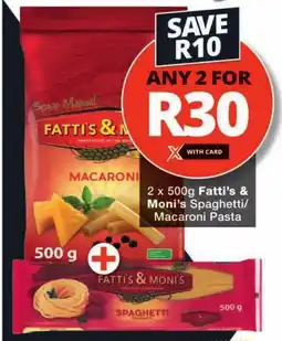 Checkers Fatti's & Moni's Spaghetti/ Macaroni Pasta offer