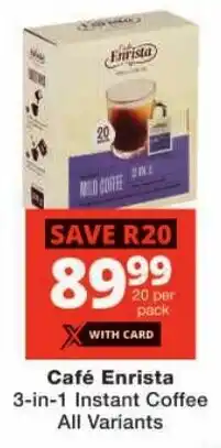 Checkers Café Enrista 3-in-1 Instant Coffee All Variants offer