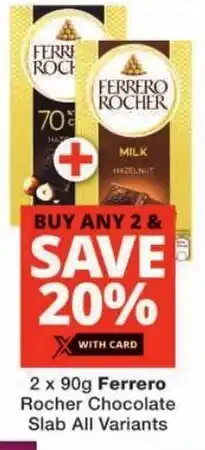 Checkers Ferrero Rocher Chocolate Slab All Variants offer