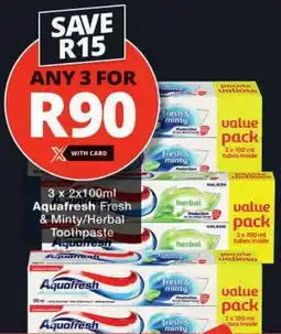 Checkers Aquafresh Fresh & Minty/ Herbal Toothpaste offer