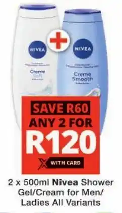 Checkers Nivea Shower Gel/ Cream for Men/ Ladies All Variants offer