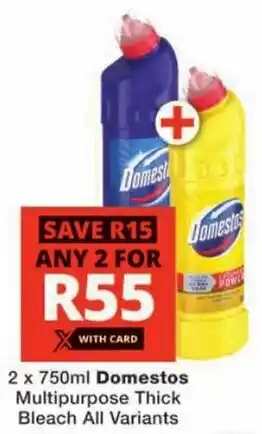Checkers Domestos Multipurpose Thick Bleach All Variants offer