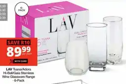 Checkers LAV Tuana/ Adora Hi-Ball/ Gaia Stemless Wine Glassware Range offer
