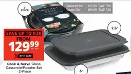 Checkers Cook & Serve Glass Casserole/ Roaster Set offer