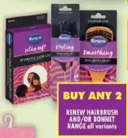 Shoprite Renew hairbrush and/ or bonnet range offer