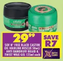 Shoprite Sof n' free black castor oil hairline rescue/ anti dandruff braid & twist wax gel offer