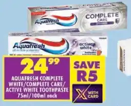 Shoprite Aquafresh complete white/ complete care/ active white toothpaste offer