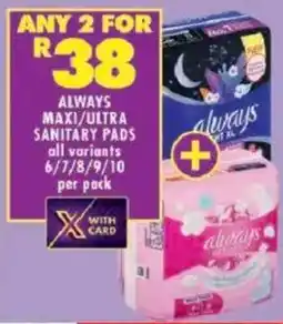Shoprite Always maxi/ ultra sanitary pads offer