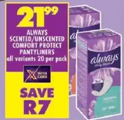 Shoprite Always scented/ unscented comfort protect pantyliners offer