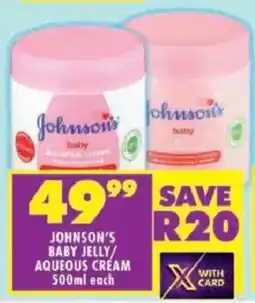 Shoprite Johnson's baby jelly/ aqueous cream offer