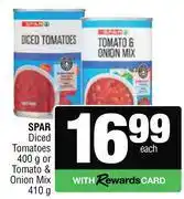 Spar Spar Diced Tomatoes 400g Or Tomato & Onion Mix-410g offer