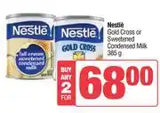 Spar Nestle Gold Cross Or Sweetened Condensed Milk-For 2 x 385g offer