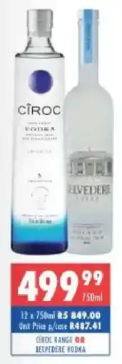 Ultra Liquors Ciroc range or belvedere vodka offer