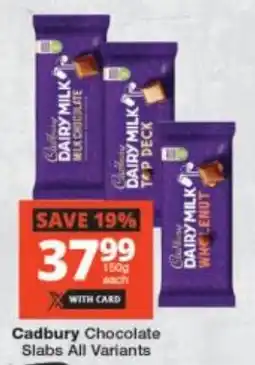 Checkers Cadbury Chocolate Slabs All Variants offer