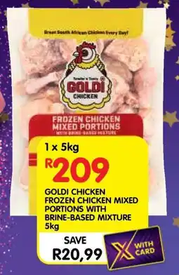 Shoprite GOLDI CHICKEN FROZEN CHICKEN MIXED PORTIONS WITH BRINE-BASED MIXTURE 5kg offer