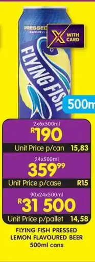 Shoprite FLYING FISH PRESSED LEMON FLAVOURED BEER 500ml cans offer