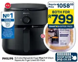 Pick n Pay PHILIPS 6.2 Litre Manual Air Fryer Plus PnP 20cm Square Air Fryer Liners 50-Pack offer