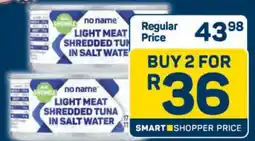 Pick n Pay no name Light Meat Shredded Tuna in Salt Water offer