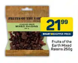 Pick n Pay Fruits of the Earth Mixed Raisins 250g offer