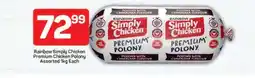 Pick n Pay Rainbow Simply Chicken Premium Chicken Polony Assorted 1kg Each offer