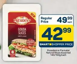 Pick n Pay Président or Parmalat Natural Slices Assorted 140/150g Each offer