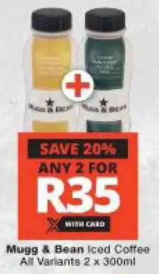 Checkers Mugg & Bean Iced Coffee All Variants offer