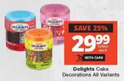 Checkers Delights Cake Decorations All Variants offer
