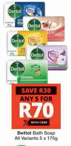 Checkers Hyper Dettol Bath Soap All Variants offer