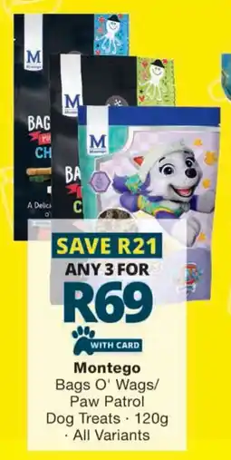 Checkers Montego Bags O' Wags/ Paw Patrol Dog Treats offer