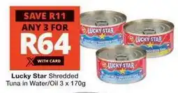 Checkers Lucky Star Shredded Tuna in Water/Oil 3 x 170g offer
