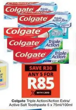 Checkers Colgate Triple Action/Action Extra/Active Salt Toothpaste offer