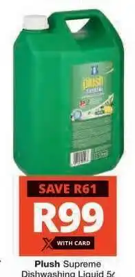 Checkers Plush Supreme Dishwashing Liquid 5ℓ offer