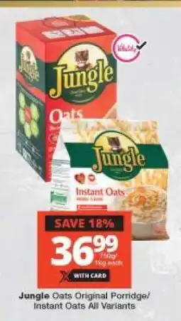 Checkers Jungle Oats Original Porridge/Instant Oats offer