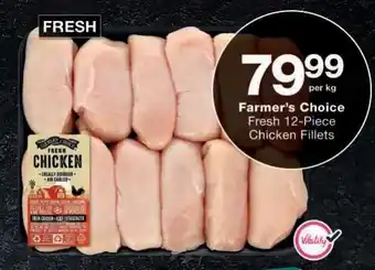 Checkers Farmer's Choice Fresh 12-Piece Chicken Fillets offer
