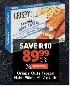 Checkers Crispy Cuts Frozen Hake Fillets All Variants offer