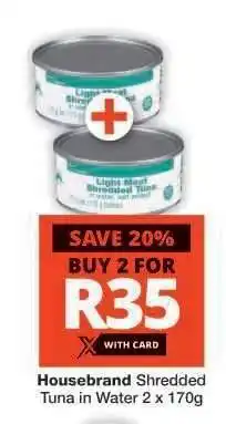 Checkers Housebrand Shredded Tuna in Water 2 x 170g offer