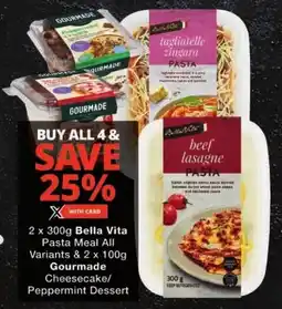 Checkers Bella Vita Pasta Meal All Variants & Gourmade Cheesecake/ Peppermint Dessert offer