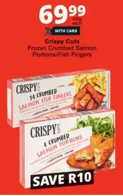 Checkers Crispy Cuts Frozen Crumbed Salmon Portions/ Fish Fingers offer