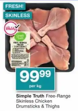 Checkers Simple Truth Free-Range Skinless Chicken Drumsticks & Thighs offer