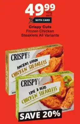 Checkers Crispy Cuts Frozen Chicken Steaklets All Variants offer