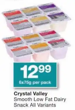 Checkers Crystal Valley Smooth Low Fat Dairy Snack All Variants offer