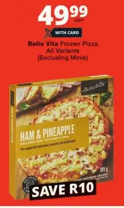 Checkers Bella Vita Frozen Pizza All Variants offer