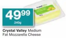 Checkers Crystal Valley Medium Fat Mozzarella Cheese offer