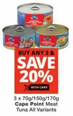 Checkers Cape Point Meat Tuna All Variants offer