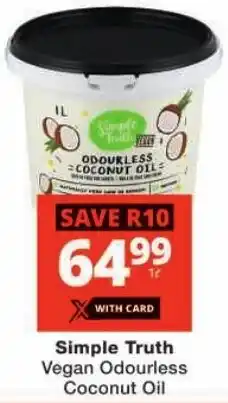 Checkers Simple Truth Vegan Odourless Coconut Oil offer